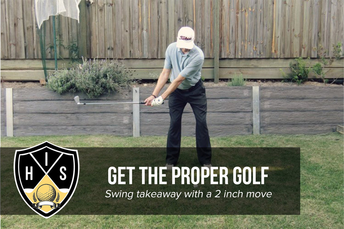 Proper Golf Swing Takeaway: Complete It With A 2 Inch Move