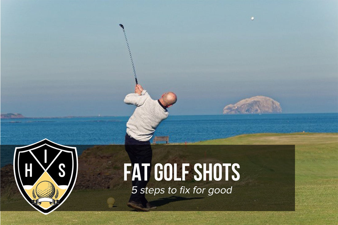 Fat Golf Shots: 5 Steps To Eliminate Them For Good