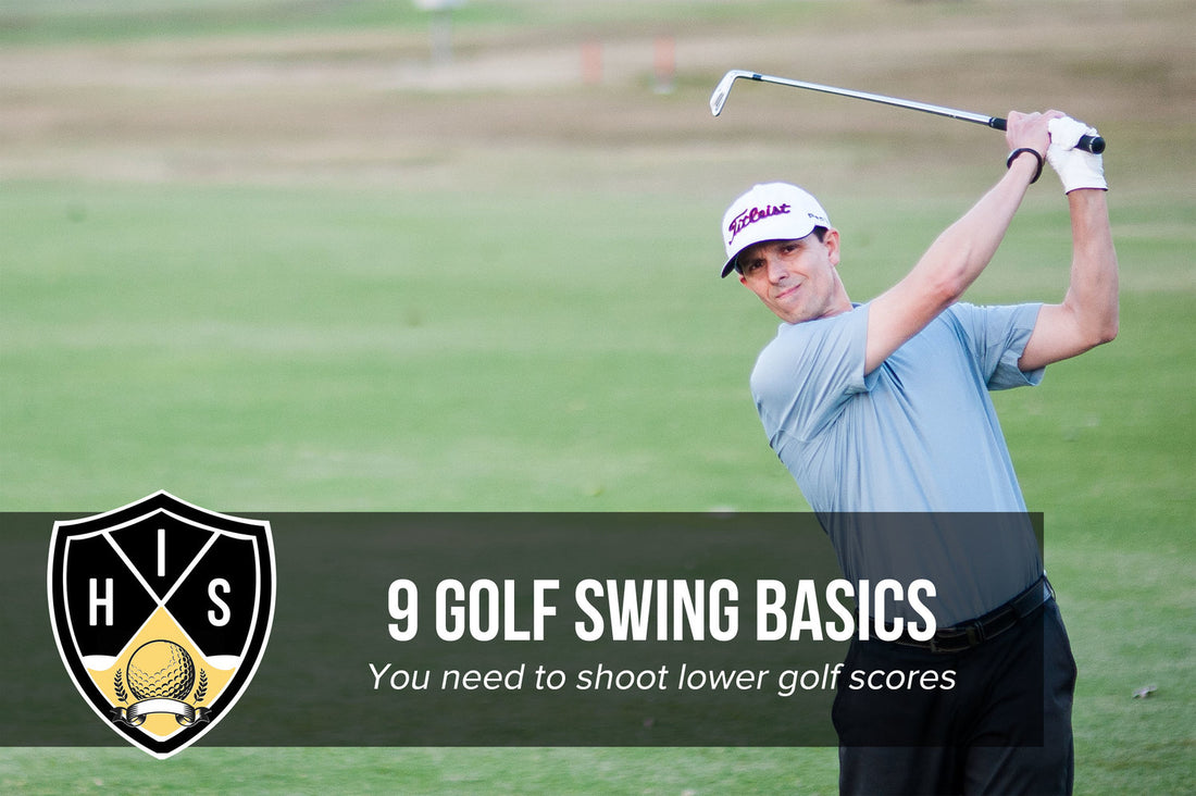 Golf Swing Basics: 9 Keys Producing Lower Golf Scores
