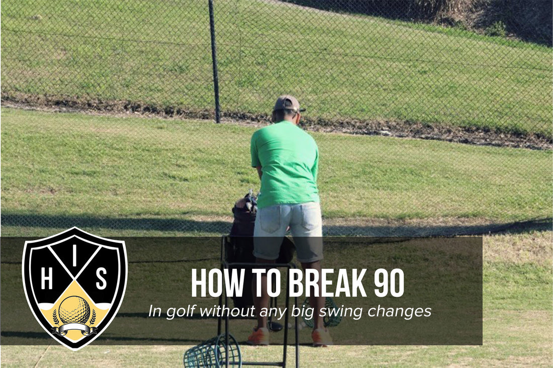 How To Break 90 In Golf Without Any Major Swing Changes